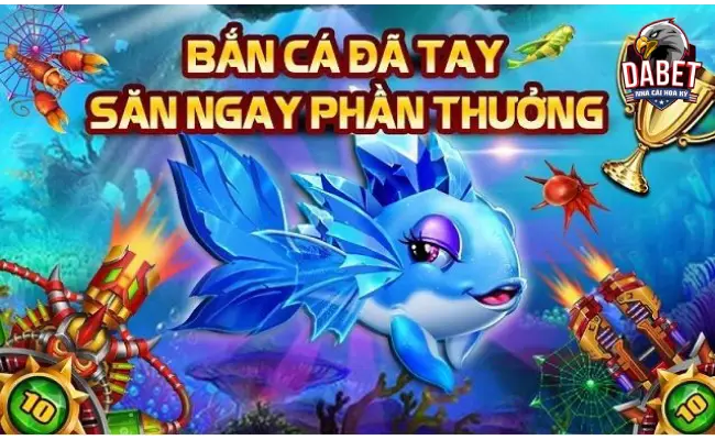 Bí quyết bắn cá Dabet