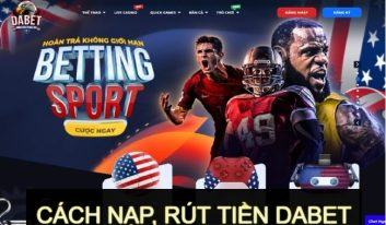 Cách nạp, rút tiền Dabet chi tiết, dễ thực hiện nhất