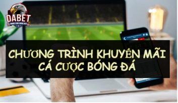 Chương trình khuyến mãi cá cược bóng đá hấp dẫn năm 2023