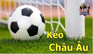 Kèo Châu Âu - Chấp tất cả các loại kèo cược trong giới cá cược bóng đá