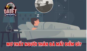 Mơ thấy người thân đã mất điềm báo gì? Con số may mắn nào?