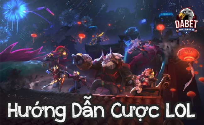 Hướng dẫn các cách cược liên minh huyền thoại 2023