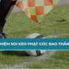 Mách bạn những cách soi kèo phạt góc chuẩn chuyên gia